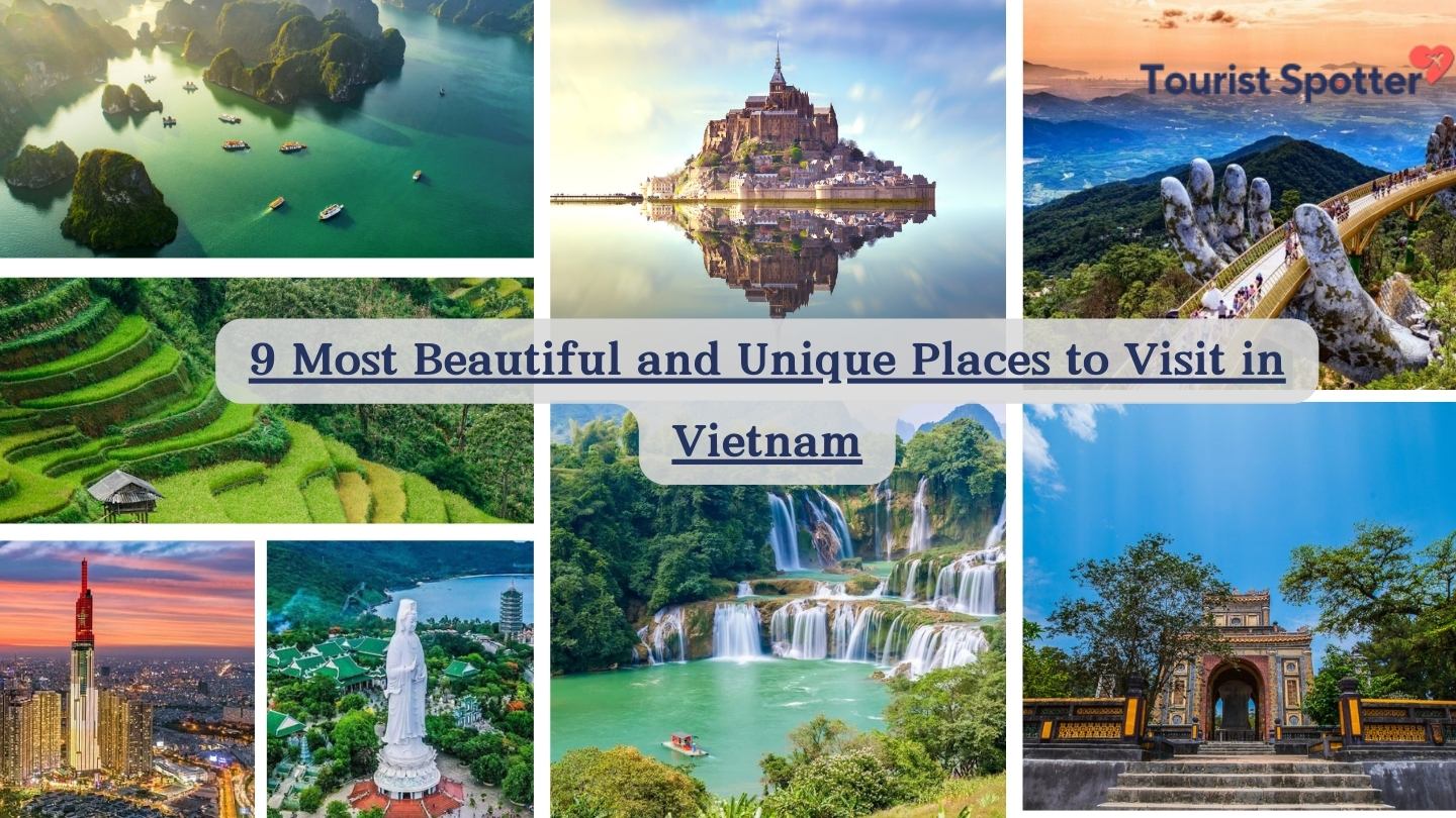 9 Most Beautiful and Unique Places to Visit in Vietnam